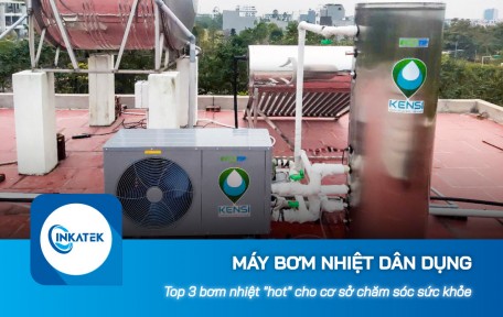 Top 3 máy bơm nhiệt dân dụng "hot" cho các cơ sở chăm sóc sức khỏe