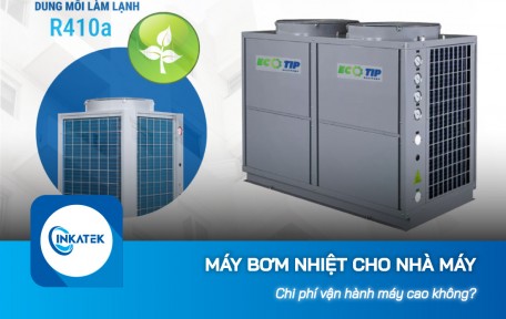 Chi phí vận hành máy bơm nhiệt cho nhà máy có cao không?