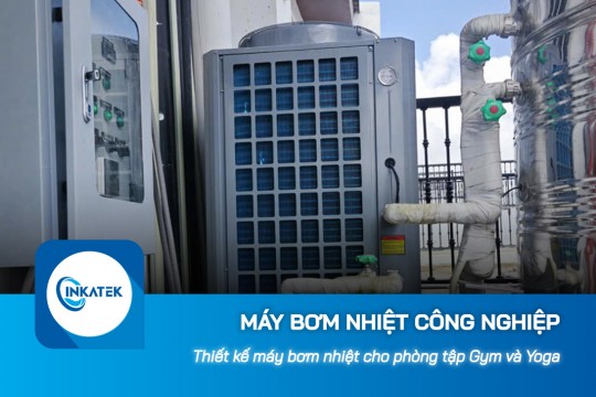 Thiết kế máy bơm nhiệt công nghiệp cho phòng tập Gym và Yoga