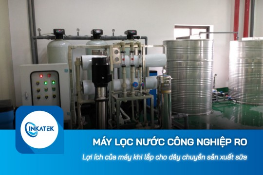 Lợi ích của máy lọc nước công nghiệp RO trong sản xuất sữa