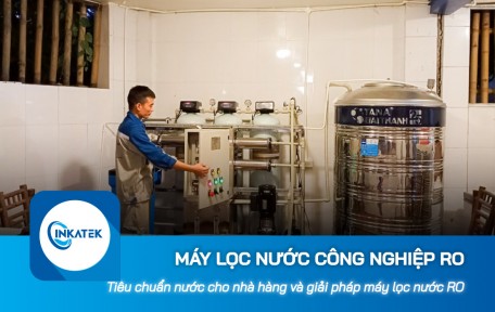 Tiêu chuẩn nước cho nhà hàng và giải pháp máy lọc nước công nghiệp RO