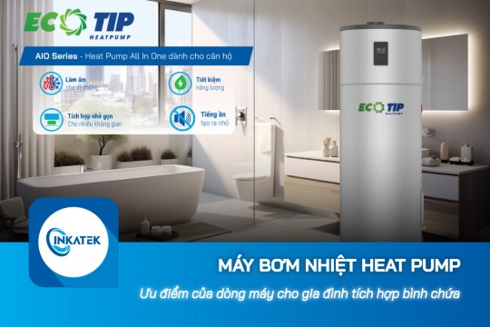Ưu điểm của dòng máy bơm nhiệt Heat Pump cho gia đình tích hợp bình chứa