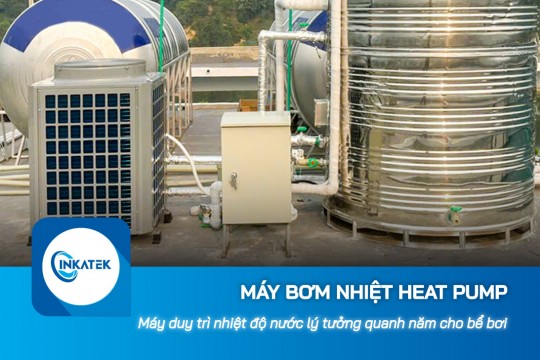 Máy bơm nhiệt Heat Pump duy trì nhiệt độ nước lý tưởng quanh năm cho bể bơi