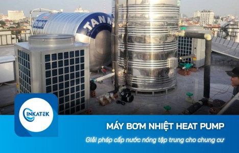 Máy bơm nhiệt Heat Pump cung cấp nước nóng tập trung cho chung cư