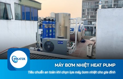 Tiêu chuẩn an toàn khi chọn lựa máy bơm nhiệt Heat Pump cho gia đình