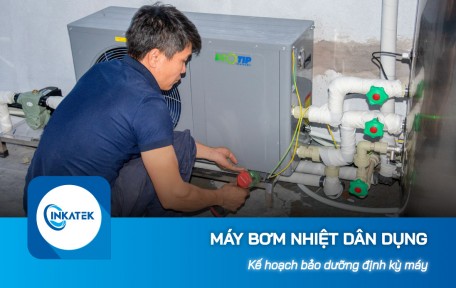 Kế hoạch bảo dưỡng định kỳ máy bơm nhiệt dân dụng