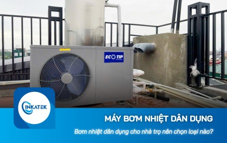 Máy bơm nhiệt dân dụng cho nhà trọ nên chọn loại nào?