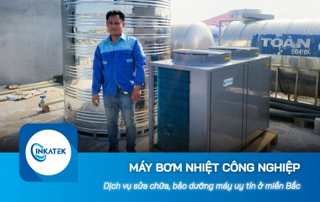 Dịch vụ sửa chữa, bảo dưỡng máy bơm nhiệt công nghiệp ở miền Bắc