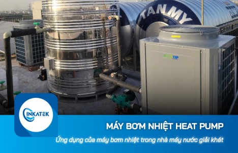 Các ứng dụng chính của máy bơm nhiệt Heat Pump trong nhà máy nước giải khát