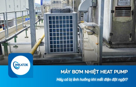 Máy bơm nhiệt Heat Pump có bị ảnh hưởng khi mất điện đột ngột?
