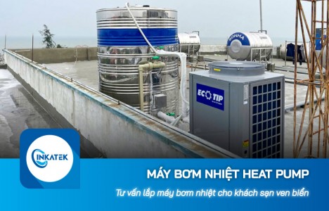 Tư vấn lắp máy bơm nhiệt Heat Pump cho khách sạn ven biển