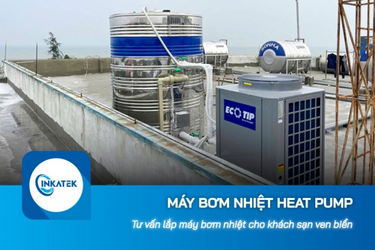 Tư vấn lắp máy bơm nhiệt Heat Pump cho khách sạn ven biển