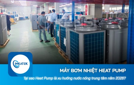 Tại sao máy bơm nhiệt Heat Pump là xu hướng nước nóng trung tâm năm 2026?