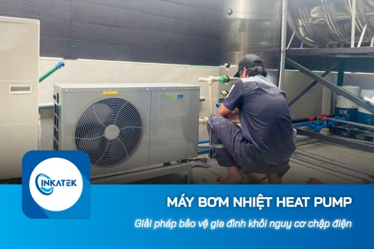 Máy bơm nhiệt Heat Pump: Giải pháp bảo vệ gia đình khỏi nguy cơ chập điện