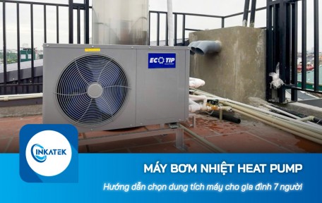 Hướng dẫn chọn dung tích máy bơm nhiệt Heat Pump cho gia đình 7 người