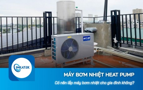 Có nên lắp máy bơm nhiệt Heat Pump cho gia đình không?