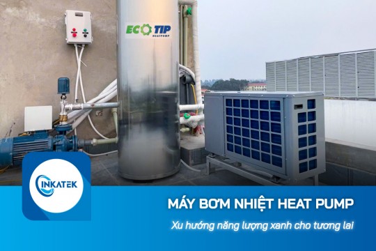 Máy bơm nhiệt Heat Pump - Xu hướng năng lượng xanh cho tương lai