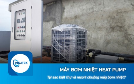 Tại sao biệt thự và resort chuộng máy bơm nhiệt Heat Pump?