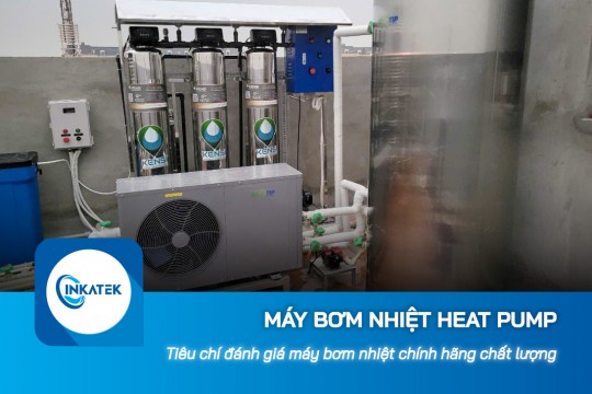 Tiêu chí đánh giá máy bơm nhiệt Heat Pump chính hãng chất lượng