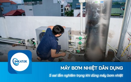 5 sai lầm nghiêm trọng khi dùng máy bơm nhiệt dân dụng