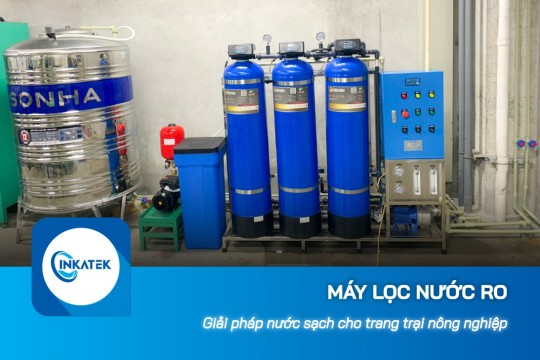 Máy lọc nước công nghiệp phục vụ nhu cầu nước sạch trong trang trại nông nghiệp