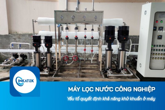 Yếu tố quyết định khả năng khử khuẩn, chống tái khuẩn ở máy lọc nước công nghiệp RO