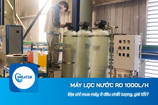 Nên mua hệ thống lọc nước công nghiệp RO 1000L/h ở đâu chất lượng, giá tốt