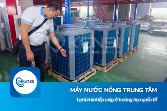Lợi ích khi lắp máy nước nóng trung tâm ở trường học quốc tế