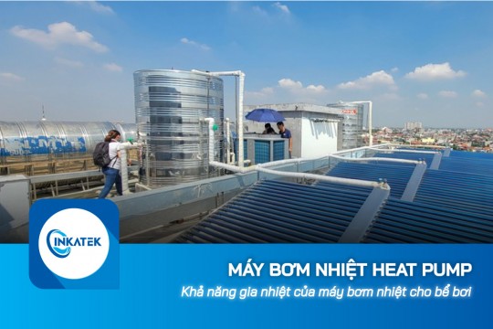 Khả năng gia nhiệt của máy bơm nhiệt Heat Pump cho bể bơi