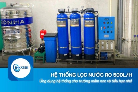 Lắp đặt hệ thống lọc nước công nghiệp RO 500L/h cho trường mầm non