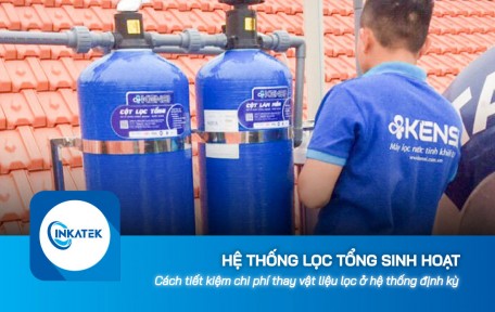 Cách tiết kiệm chi phí thay vật liệu lọc ở hệ thống lọc tổng sinh hoạt 